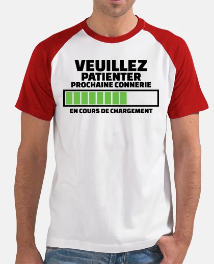 Tee-shirt veuillez patienter prochaine connerie e