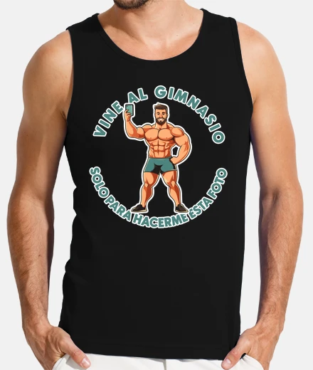 Camiseta Vine al gimnasio solo para foto