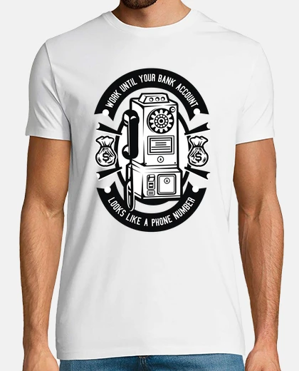 T-shirt vintage t-shirt messaggio telefonico in inglese work fino a quando your bank conto aspetto like un p
