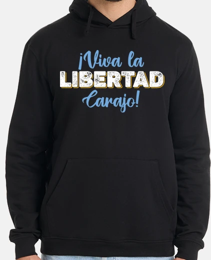 Sudadera VIVA LA LIBERTAD CARAJO