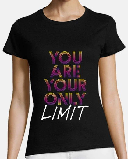 Tee-shirt vous êtes la seule limite