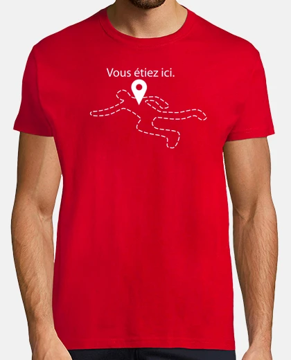 Tee-shirt Vous étiez ici