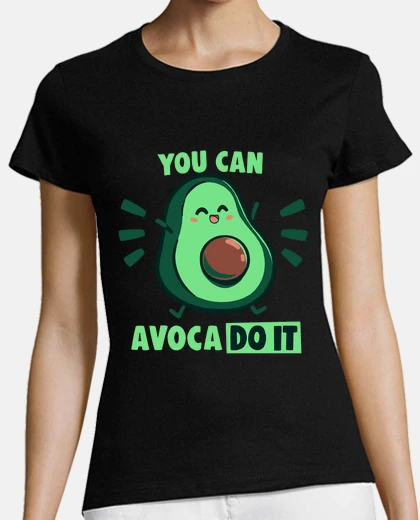 Tee-shirt vous pouvez avaco le faire - chemise femme