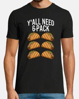 vous avez tous besoin de 6 pack chemise drôle taco amant gym entraînement fitness cadeau pour hommes