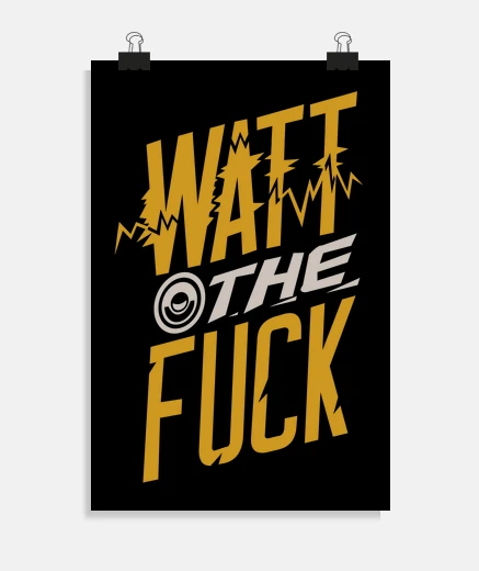 Poster watt the fuck