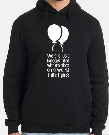 Sudadera We are just balloons filled with emotio