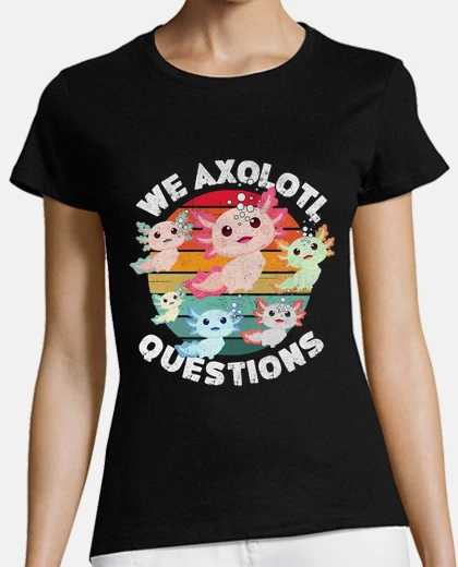 T-shirt we axolotl questions