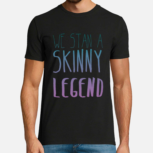 we stan a skinny legend - personalizable