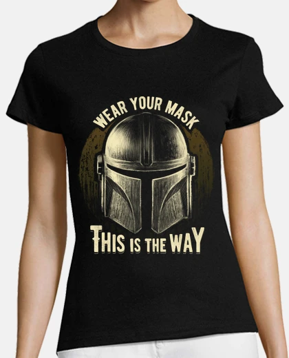 T-shirt wear you mask - this is the way command