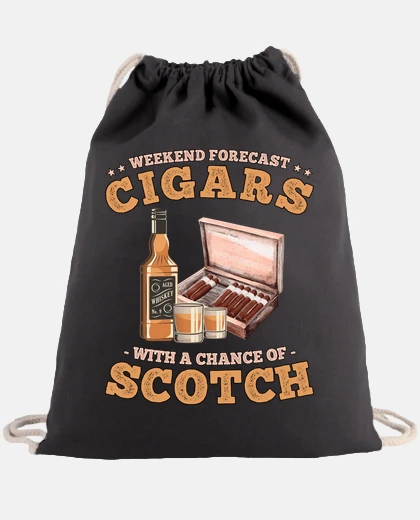 Bag weekend forecast cigars and scotch