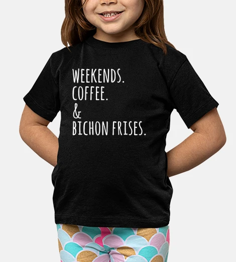 Kids weekends coffee bichon frize