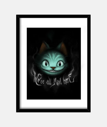 Framed were all mad here print