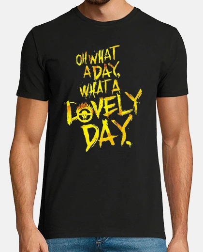 Tee-shirt What a Lovely Day - Mad Max Fury Road