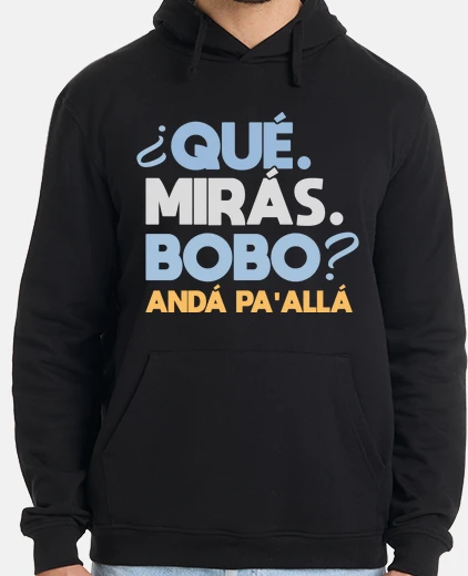 Sudadera what are you looking at silly go there