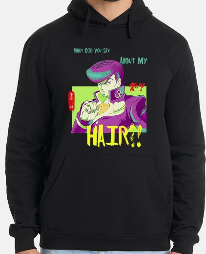 Sudadera What did you say about my hair?!
