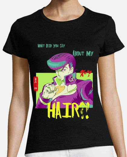 Playera What did you say about my hair?!