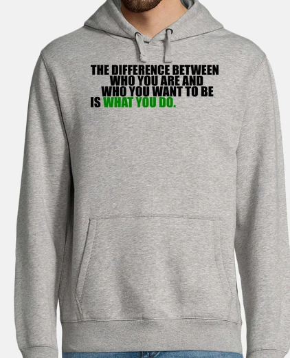 Sudadera What you do