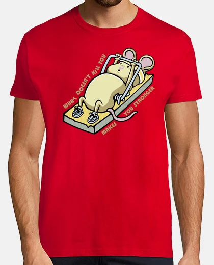 T-shirt what you non you kill you rende più forte