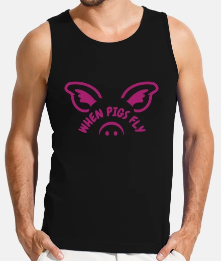 When pigs fly, camiseta sin mangas hombre