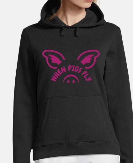 When pigs fly, sudadera con capucha mujer
