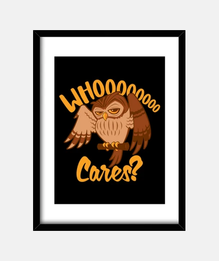 Framed Who Cares Cartoon Owl