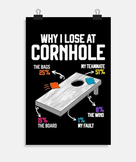 Poster why i lose at cornhole