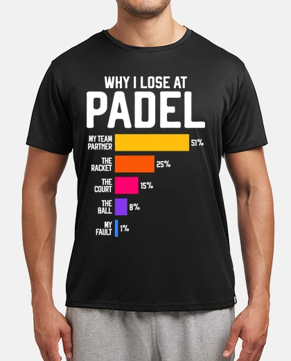 T-shirt Why I Lose at Padel