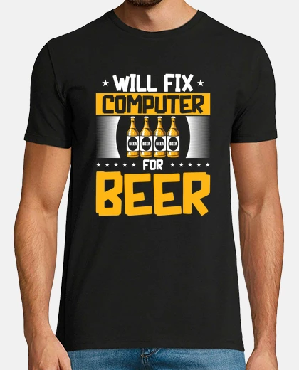 T-shirt Will Fix Computer for Beer Tech Support Programmer