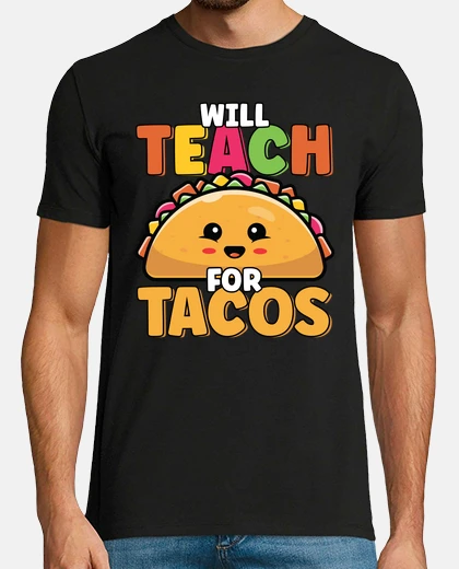 T-shirt will teach for tacos lover funny cute cinco de mayo teacher