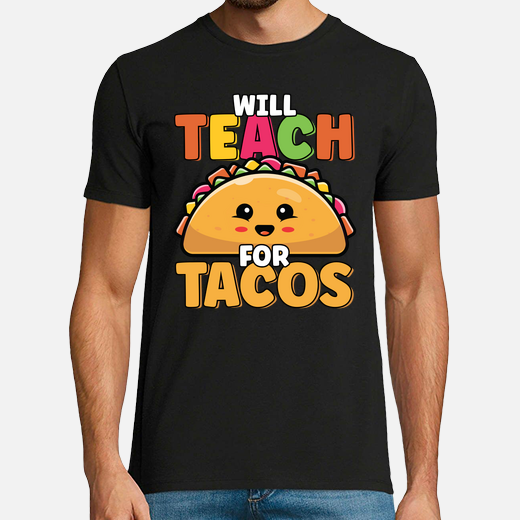will teach for tacos lover funny cute cinco de mayo teacher
