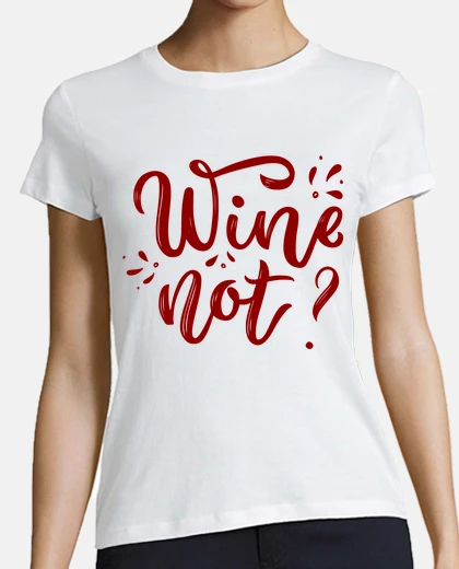Tee-shirt wine not jeu de mots humour funny cru