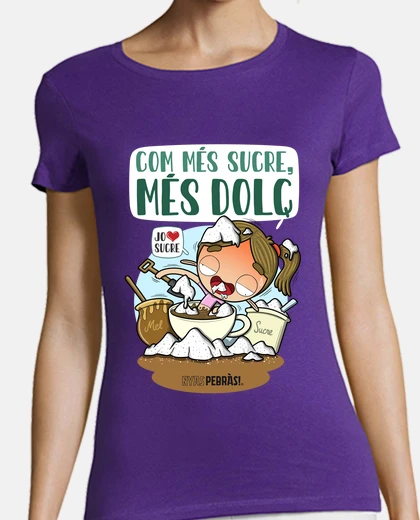 Playera with more sugar more sweet