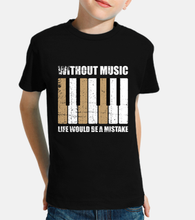 Without Music Life would be a Mistake
