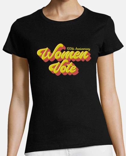 Playera Women vote 100 year 