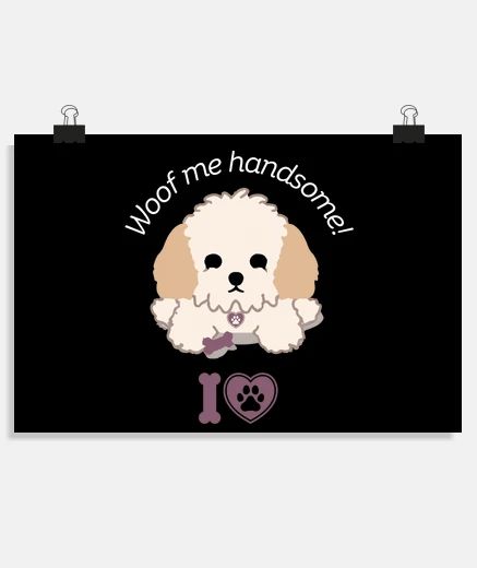 Poster Woof me handsome