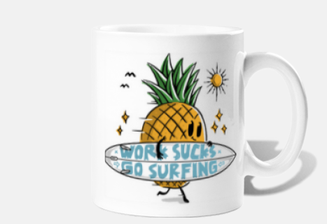work sucks go surfing