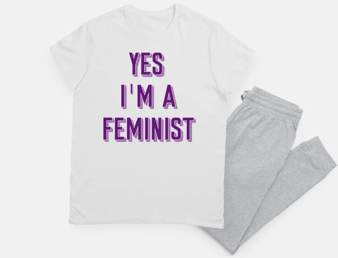 Pyjama yes im a feminist