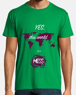 Yes, this world is a mess
