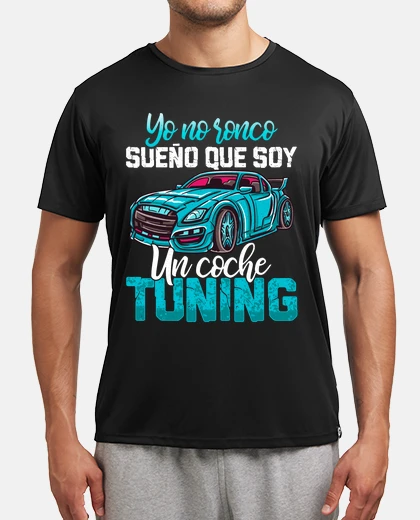 Camiseta Yo No Ronco Sueño Que Soy Coche Tuning Coches Drift Racing