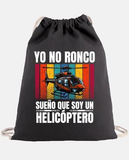 Bolsa yo no ronco sueño que soy un helicópter