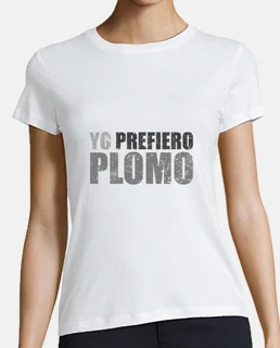 Yo prefiero plomo