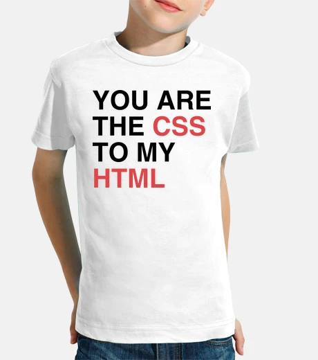 Ropa YOU ARE THE CSS TO MY HTML