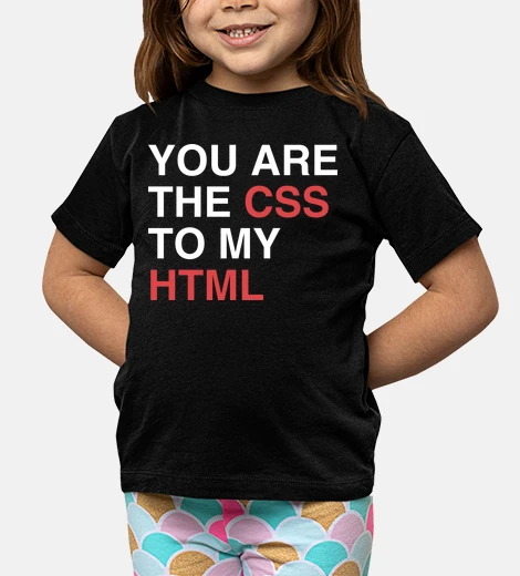 Ropa YOU ARE THE CSS TO MY HTML