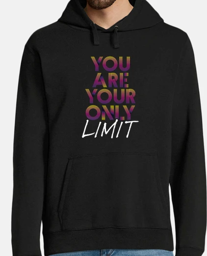 Sudadera You Are Your Only Limit