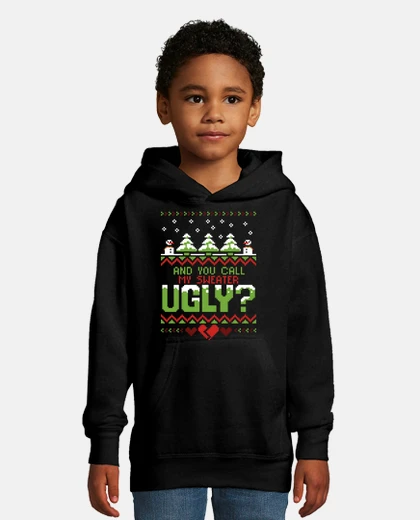 Kids you call me ugly - christmas ugly sweat