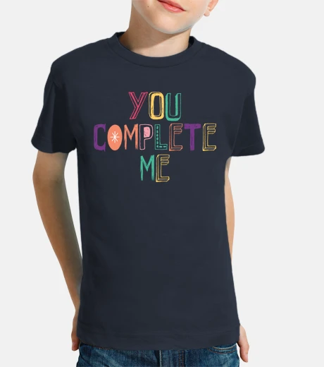 Kids you complete me