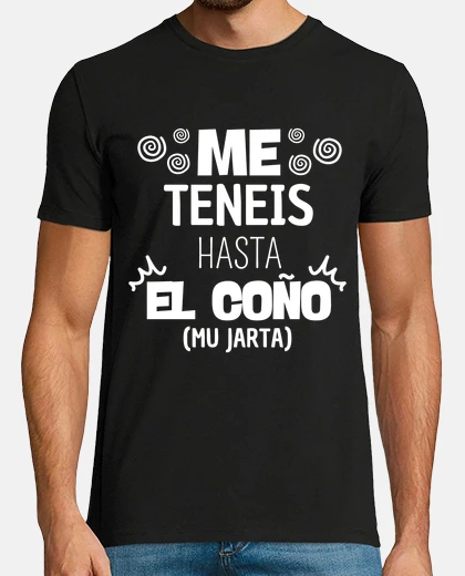 T-shirt you have me up to my ass