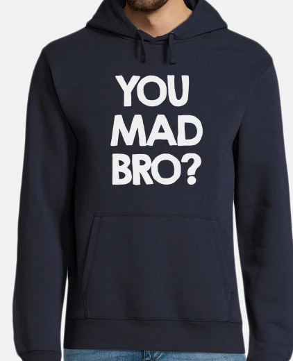You mad bro?