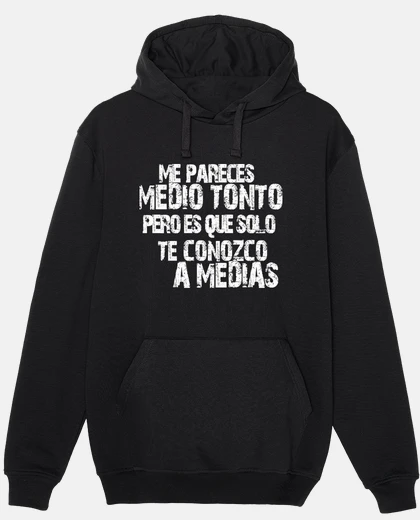 Hoodie you seem like a fool