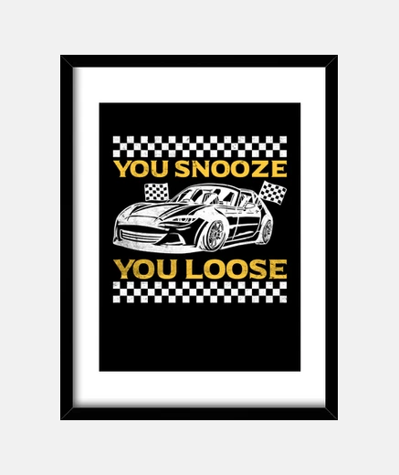 Framed you snooze you loose drag racing